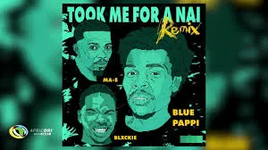 Blue Pappi – Took Me For A Nai Remix ft. Blxckie & MA E